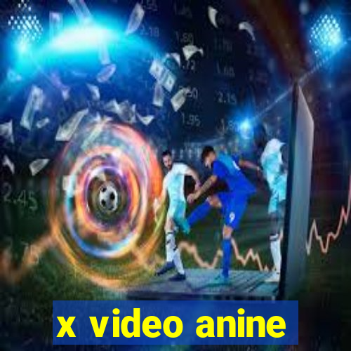 x video anine